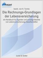 Die Rechnungs-Grundlagen der Lebensversicherung