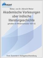 Akademische Vorlesungen uber indische literaturgeschichte