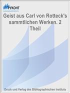 Geist aus Carl von Rotteck's sammtlichen Werken. 2 Theil