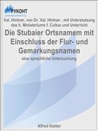 Die Stubaier Ortsnamem mit Einschluss der Flur- und Gemarkungsnamen