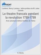 Le theatre francais pendant la revolution 1789-1799