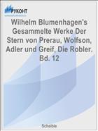 Wilhelm Blumenhagen's Gesammelte Werke Der Stern von Prerau, Wolfson, Adler und Greif, Die Robler. Bd. 12