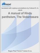 A manual of Hindu pantheism. The Vedantasara