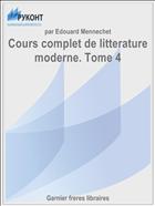 Cours complet de litterature moderne. Tome 4