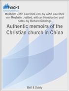 Authentic memoirs of the Christian church in China