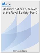 Obituary notices of fellows of the Royal Society. Part 3