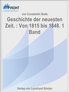 Geschichte der neuesten Zeit. : Von 1815 bis 1848. 1 Band