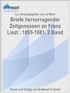 Briefe hervorragender Zeitgenossen an Franz Liszt : 1855-1881. 2 Band