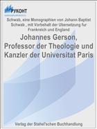 Johannes Gerson, Professor der Theologie und Kanzler der Universitat Paris