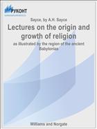 Lectures on the origin and growth of religion