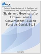 Staats- und Gesellschafts-Lexikon : neues Conversations-Lexikon Furst bis Gyulai. Bd. 8