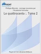Le quattrocento :. Tome 2
