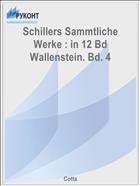Schillers Sammtliche Werke : in 12 Bd Wallenstein. Bd. 4