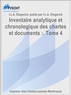 Inventaire analytique et chronologique des chartes et documents :. Tome 4