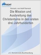 Die Mission und Ausbreitung des Christentums in den ersten drei Jahrhunderten