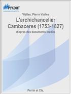 L'archichancelier Cambaceres (1753-1827)