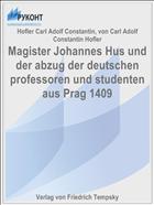 Magister Johannes Hus und der abzug der deutschen professoren und studenten aus Prag 1409