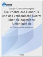 Die Irrlehre des Honorius und das vaticanische Decret uber die papstliche Unfehlbarkeit