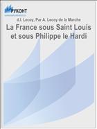 La France sous Saint Louis et sous Philippe le Hardi