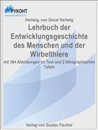 Lehrbuch der Entwicklungsgeschichte des Menschen und der Wirbelthiere