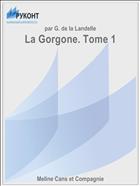 La Gorgone. Tome 1