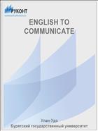 ENGLISH TO COMMUNICATE