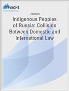 Indigenous Peoples of Russia: Collision Between Domestic and International Law