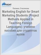 Marketing English for Smart Marketing Students (Project Methods Applied in Teaching Foreign Languages):     